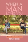 When a Man Loves You: What He Doesn't Say By Romeo Broke Cover Image