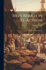 Mein Besuch in El-Achmim: Reisebriefe Aus Aegypten Cover Image