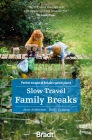 Slow Travel Family Breaks: Perfect Escapes in Britain's Special Places By Jane Anderson, Holly Tuppen Cover Image