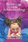 From Egg zum Schmetterling: Ein englisch / deutsches Buch über den Lebenszyklus eines Schmetterlings By Herzart (Illustrator), Andreas And Melissa Herz Cover Image
