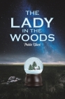 The Lady in the Woods By Maria Bluni Cover Image
