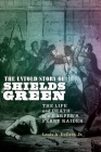 The Untold Story of Shields Green: The Life and Death of a Harper's Ferry Raider Cover Image