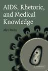AIDS, Rhetoric, and Medical Knowledge Cover Image