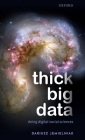 Thick Big Data: Doing Digital Social Sciences Cover Image
