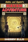 Bubba and Squirt's Mayan Adventure By Sherry Ellis Cover Image