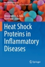 Heat Shock Proteins in Inflammatory Diseases By Alexzander A. a. Asea (Editor), Punit Kaur (Editor) Cover Image