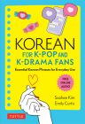 Korean for K-Pop and K-Drama Fans: Essential Korean Phrases for Everyday Use Cover Image