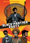 The Black Panther Party: A Graphic Novel History By David F. Walker, Marcus Kwame Anderson (Illustrator) Cover Image