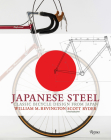 Japanese Steel: Classic Bicycle Design from Japan By William Bevington, Scott Ryder (Photographs by) Cover Image