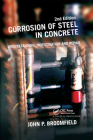 Corrosion of Steel in Concrete: Understanding, Investigation and Repair, Second Edition By John Broomfield Cover Image