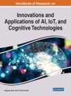 Handbook of Research on Innovations and Applications of AI, IoT, and Cognitive Technologies Cover Image