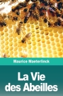 La Vie des Abeilles By Maurice Maeterlinck Cover Image