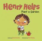 Henry Helps Plant a Garden By Beth Bracken, Ailie Busby (Illustrator) Cover Image