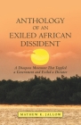 Anthology of an Exiled African Dissident: A Diaspora Movement That Toppled a Government and Exiled a Dictator By Mathew K. Jallow Cover Image