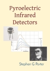 Pyroelectric Infrared Detectors By Stephen G. Porter Cover Image
