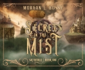 Secrets in the Mist (Skyworld #1) By Morgan L. Busse, Taylor Meskimen (Narrator) Cover Image