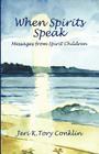 When Spirits Speak: Messages from Spirit Children Cover Image