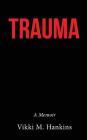 Trauma: A Memoir Cover Image
