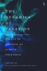 The Dynamics of Taxation: Essays in Honour of Judith Freedman By Glen Loutzenhiser (Editor), Rita de la Feria (Editor) Cover Image