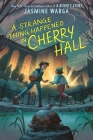 A Strange Thing Happened in Cherry Hall Cover Image