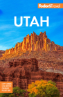 Fodor's Utah: With Zion, Bryce Canyon, Arches, Capitol Reef, and Canyonlands National Parks (Full-Color Travel Guide) By Fodor's Travel Guides Cover Image