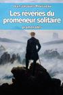 Les rêveries du promeneur solitaire By Jean-Jacques Rousseau Cover Image