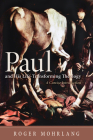 Paul and His Life-Transforming Theology: A Concise Introduction By Roger Mohrlang Cover Image