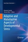 Adaptive and Maladaptive Aspects of Developmental Stress (Current Topics in Neurotoxicity #3) By Giovanni Laviola (Editor), Simone Macrì (Editor) Cover Image