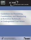 Guidelines for Permitting, Construction and Monitoring of Retention Bulkheads in Underground Coal Mines Cover Image