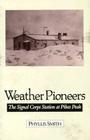 Weather Pioneers: The Signal Corps Station At Pike'S Peak Cover Image