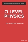 O Level Physics MCQs: Multiple Choice Questions and Answers (Quiz & Tests with Answer Keys) By Arshad Iqbal Cover Image