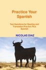 Practice Your Spanish!: Test Questions for Reading and Translation Practice Plus Spanish Cover Image