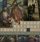Beyond National Identity: Pictorial Indigenism as a Modernist Strategy in Andean Art, 1920-1960 (Refiguring Modernism #13) By Michele Greet Cover Image