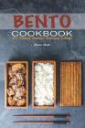 Bento Cookbook: 30 Tasty Bento Recipe Ideas Cover Image