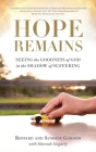 Hope Remains: Seeing the Goodness of God in the Shadow of Suffering By Reppard And Summer Gordon Cover Image