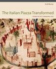 Italian Piazza Transformed Hb: Parma in the Communal Age By Areli Marina Cover Image
