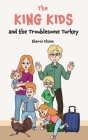 The King Kids and the Troublesome Turkey Cover Image