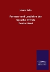 Formen- und Lautlehre der Sprache Otfrids: Zweiter Band By Johann Kelle Cover Image