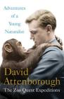 Adventures of a Young Naturalist: The Zoo Quest Expeditions By David Attenborough Cover Image