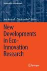 New Developments in Eco-Innovation Research (Sustainability and Innovation) By Jens Horbach (Editor), Christiane Reif (Editor) Cover Image