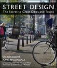 Street Design: The Secret to Great Cities and Towns By Victor Dover, John Massengale, Hrh the Prince of Wales (Foreword by) Cover Image