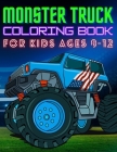 Monster Truck Coloring Book for Kids Ages 8-12: BIG Printed Book For Boys And Girls Who Think Monster Trucks Are Awesome By Bario's Art Publishing Cover Image
