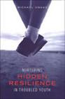 Nurturing Hidden Resilience in Troubled Youth Cover Image