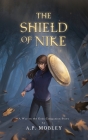 The Shield of Nike: A War on the Gods Companion Story By A. P. Mobley Cover Image