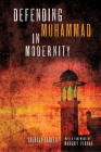 Defending Muḥammad in Modernity By Sherali Tareen, Margrit Pernau (Foreword by) Cover Image