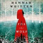 For the Wolf Lib/E By Hannah Whitten, Inés del Castillo (Read by) Cover Image