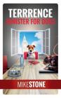 Terrrence Minister for Dogs (The Dog Prime Minister Series Book 2) By Mike Stone Cover Image