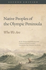 Native Peoples of the Olympic Peninsula: Who We Are, Second Edition By Jacilee Wray (Editor), Patty Murray (Foreword by) Cover Image