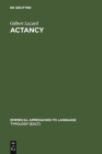 Actancy (Empirical Approaches to Language Typology [Ealt] #19) By Gilbert Lazard Cover Image