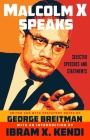 Malcolm X Speaks: Selected Speeches and Statements By Malcolm X, George Breitman (Editor), Ibram X. Kendi (Introduction by) Cover Image